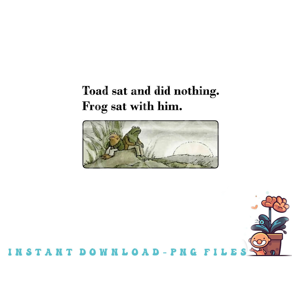 Toad Sat And Did Nothing Frog Sat With Him Apparel png, digital download copy.jpg