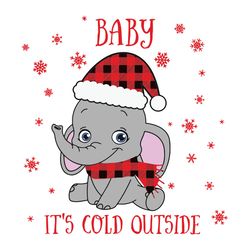 baby it's cold outside elephant christmas, christmas svg, christmas svg files