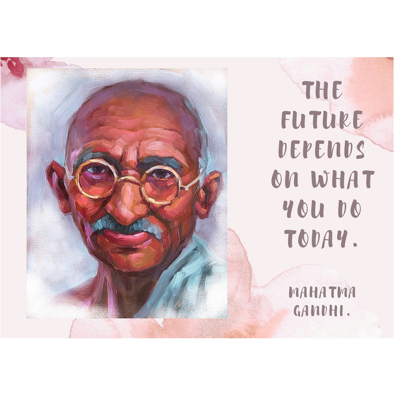 The future depends ... Mahatma Gandhi..jpg