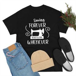 sewing forever housework whenever shirt, women shirt, crafter mom gift, sewing lover shirt, quilter gift, sewing shirt,