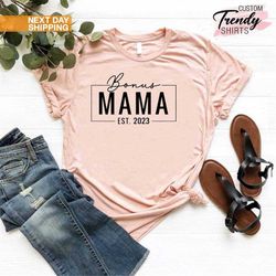 gift for step mother, bonus mom est. date, custom year step mother shirt, personalizable step mother t-shirt, bonus mama