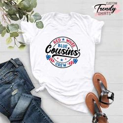 4th of july cousin crew shirt, fourth of july gifts, red white and blue shirts, family cousin gifts, american flag shirt