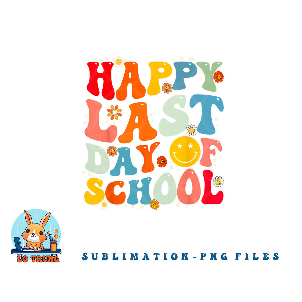 Groovy Happy Last Day of School Teacher Student Graduation png, digital download copy.jpg