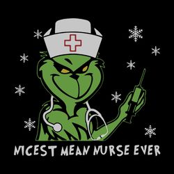 the grinch nicest mean nurse ever christmas, christmas svg, christmas svg files
