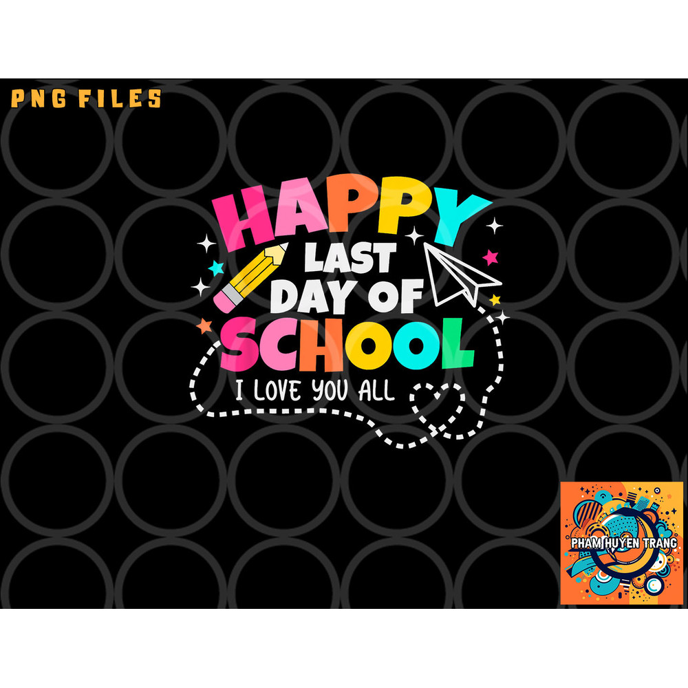 Happy End Of School Year Teachers Students Kids Graduation png, digital download copy.jpg