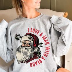 i love a man with a beard crewneck sweatshirt, christmas crewneck, sweater for christmas, gift for her, christmas gift