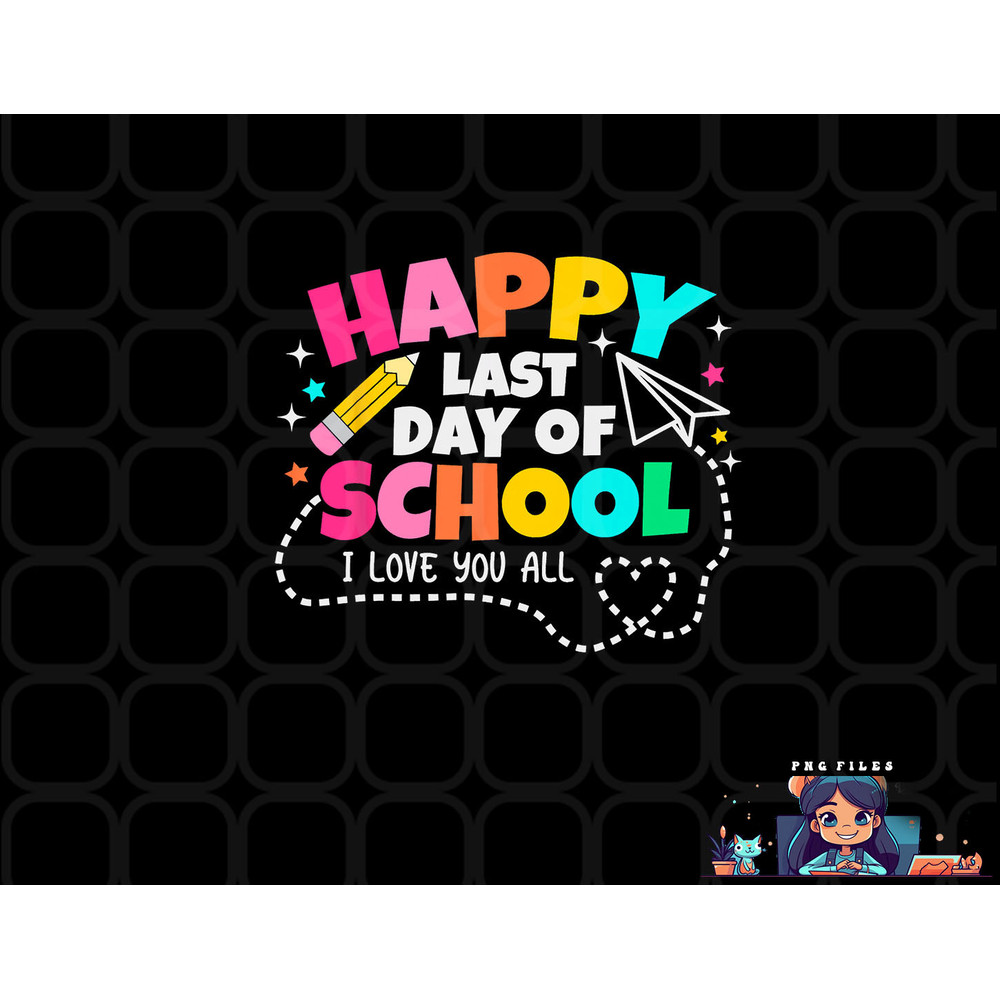 Happy End Of School Year Teachers Students Kids Graduation png, digital download copy.jpg