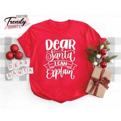 dear santa i have an excuse tee, christmas gift,holiday saying tee,funny christmas tee,christmas santa shirt,family chri