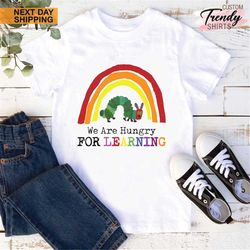 we are hungry for learning shirt, back to school teacher and student gift, funny student and teacher shirt, teacher life
