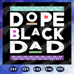dope black father svg, proud black father svg, black father matter svg, dope black dad svg, proud black father svg, fath