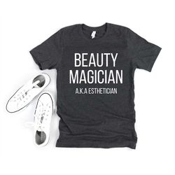 Beauty Magician Shirt | Esthetician Shirt | Beauty Salon Shirt | Beauty School | Esthetician Gift | Cosmetologist Shirt