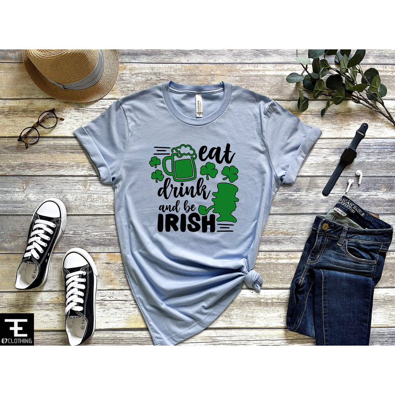 Eat Drink and Be Irish Shirt - St Patricks Day T-Shirt - Funny Irish Shirt - Four Leaf Clover Tee - St Paddys Day Shirt - Green Beer Shirt - 3.jpg