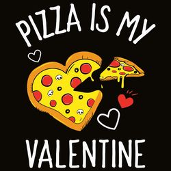 pizza is my valentine svg, valentine svg, pizza svg, pizza valentine svg, pizza heart svg, pizza lo, silhouette svg fies