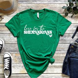 here for the shenanigans , lucky shirt , st patrick's day t,shirt , st. patty's day ,