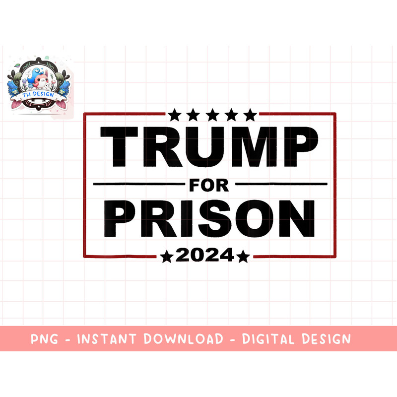 Trump For Prison 2024 Support Trump 4th Of July png, sublimation.jpg