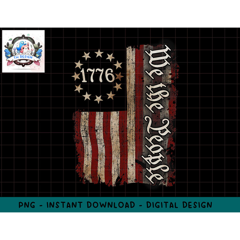 We The People 1776 Shirt American Flag 4th Of July Men Women png, sublimation.jpg