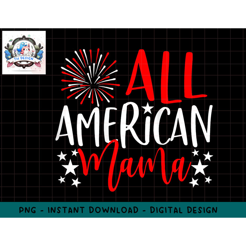 Womens 4th of July Family Matching All American Mama png, sublimation.jpg