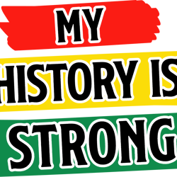 my history is strong svg, juneteenth svg, free-ish svg, black power svg, black history svg file cut digital download