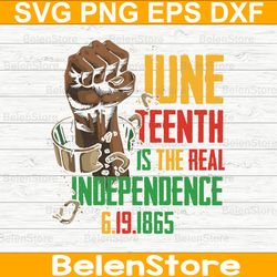 juneteenth is the real independence day 1865 svg, juneteenth svg, celebrate black freedom day svg, cricut, svg files