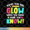 Today You Will Glow When You Show What You Know Test Day png, digital download copy.jpg