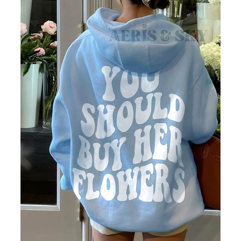 Buy Her Flowers Hoodie, Aesthetic Sweatshirt Trendy Hoodies, VSCO Girl Tumblr Hoodie Y2K, Trendy Crewneck Oversized Hoodie Aesthetic Clothes - 1.jpg