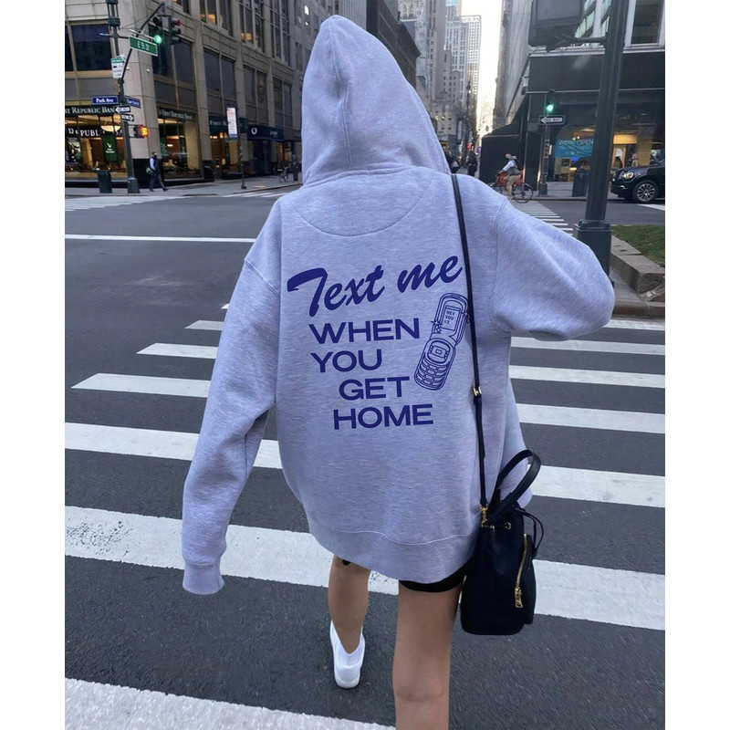 Text Me When You Get Home Hoodie, Retro Aesthetic Hoodie, Positive Vibes Hoodie, Trendy Hoody, Vsco Girl Hoodie Tumblr Sweatshirt y2k Hoodie - 1.jpg