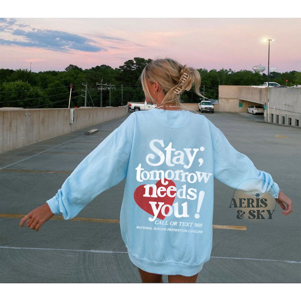 Tomorrow Needs You 988 Sweatshirt, 988 Shirt, Suicide Awareness Aesthetic Clothes Mental Health Sweatshirt Trendy You Matter Shirt Semicolon - 1.jpg