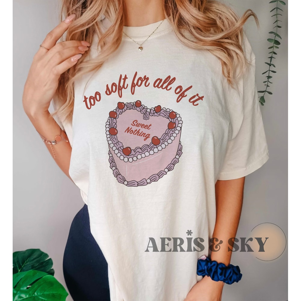 Too Soft For All Of It Shirt, Sweet Nothing Shirt, TS Midnights T Shirt, Comfort Colors Concert Tee, The Eras Tour - 2.jpg