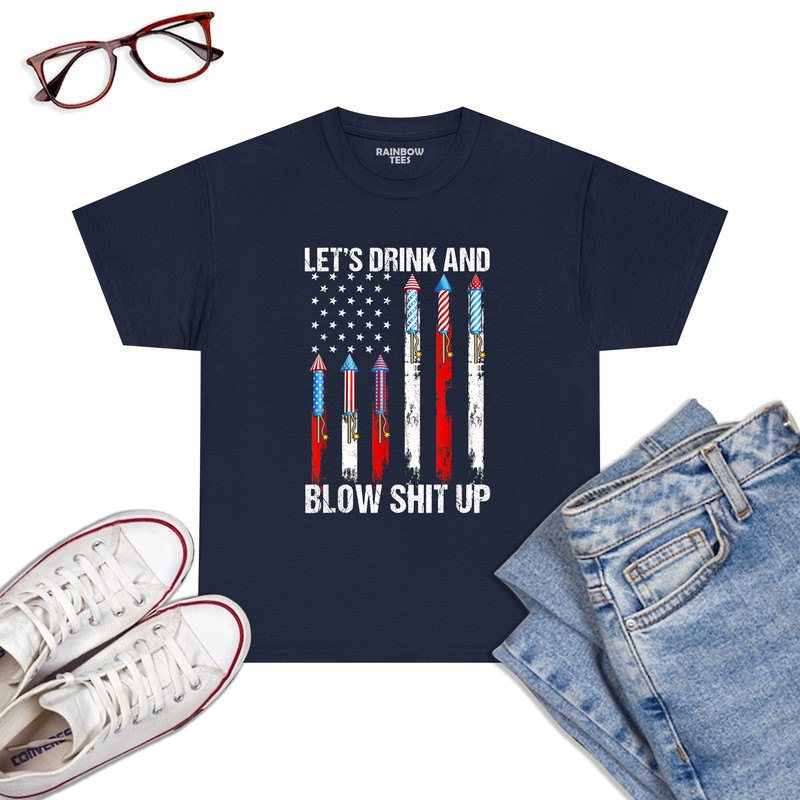 Let_s-Drink-Blow-Shit-Up-4th-Of-July-Flag-Independence-Day-T-Shirt-Navy.jpg