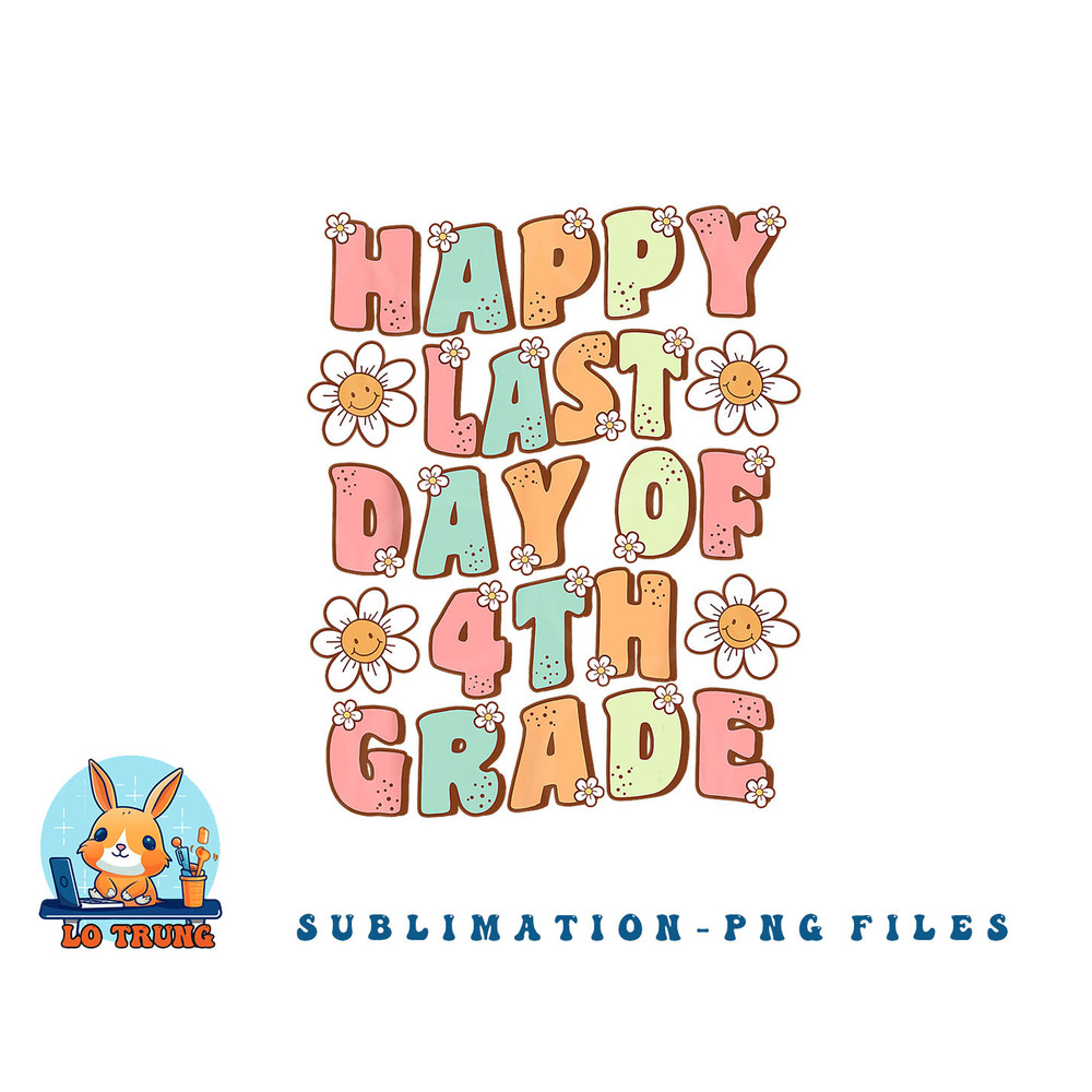 Happy Last Day of 4th Grade Cute Groovy Fourth Grade Teacher png, digital download copy.jpg
