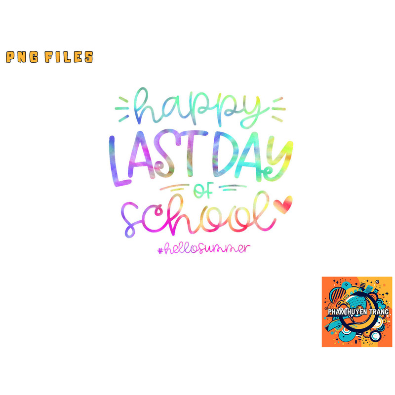 Happy Last Day Of School Hello Summer Students And Teachers png, digital download copy.jpg