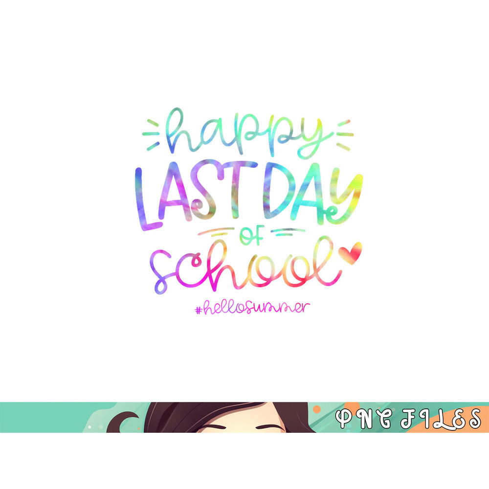 Happy Last Day Of School Hello Summer Students And Teachers png, digital download copy.jpg