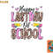 Happy Last Day Of School Leopard Teacher End Of School Year png, digital download copy.jpg