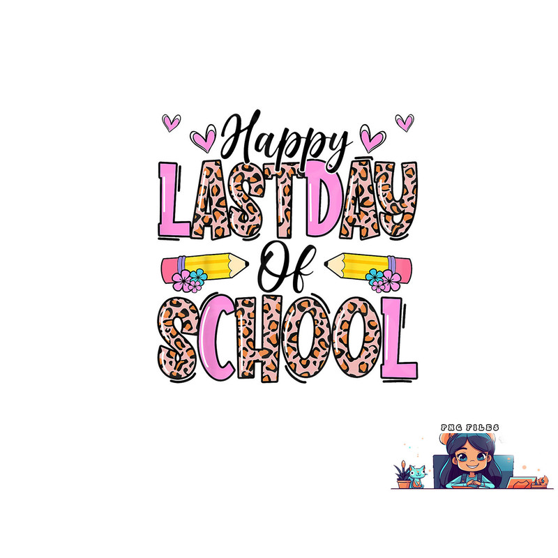 Happy Last Day Of School Leopard Teacher End Of School Year png, digital download copy.jpg