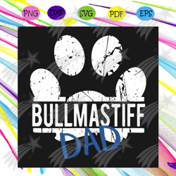 bullmastiff dad svg, fathers day svg, footage svg, footprint svg, happy fathers day, gift father svg, daddy svg, thank d