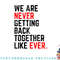 We Are Never Getting Back Together Like Ever For Men Women png, digital download copy.jpg