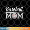 Womens Baseball Mom Mothers Day for Mama Mommy of Baseball Player png, digital download copy.jpg
