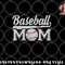 Womens Baseball Mom Mothers Day for Mama Mommy of Baseball Player png, digital download copy.jpg