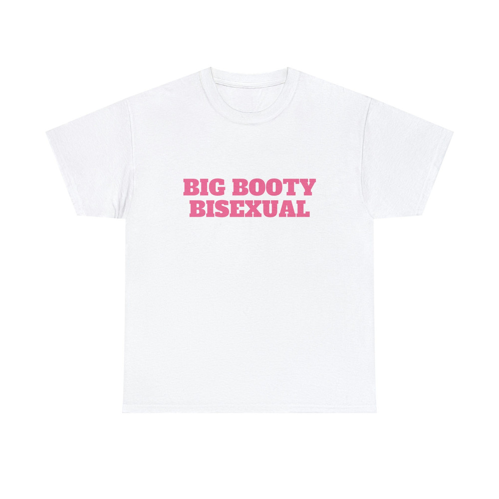 Big Booty Bisexual - Unisex T-Shirt, Funny LGBTQ Pride Shirt, Bi Shirt, Funny Shirt Men Women, Pride Month Funny Sayings - 4.jpg