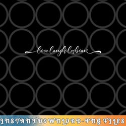 womens live laugh lesbian png, digital download copy