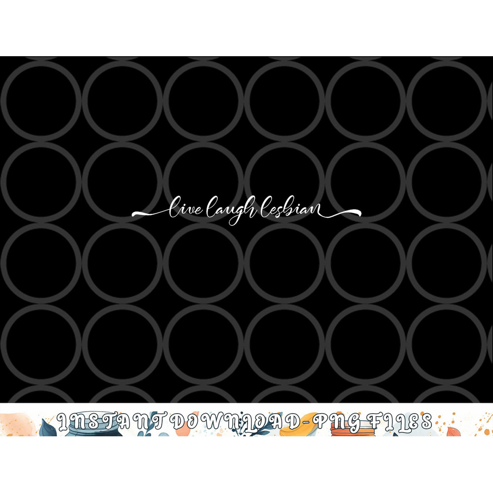Womens live laugh lesbian png, digital download copy.jpg
