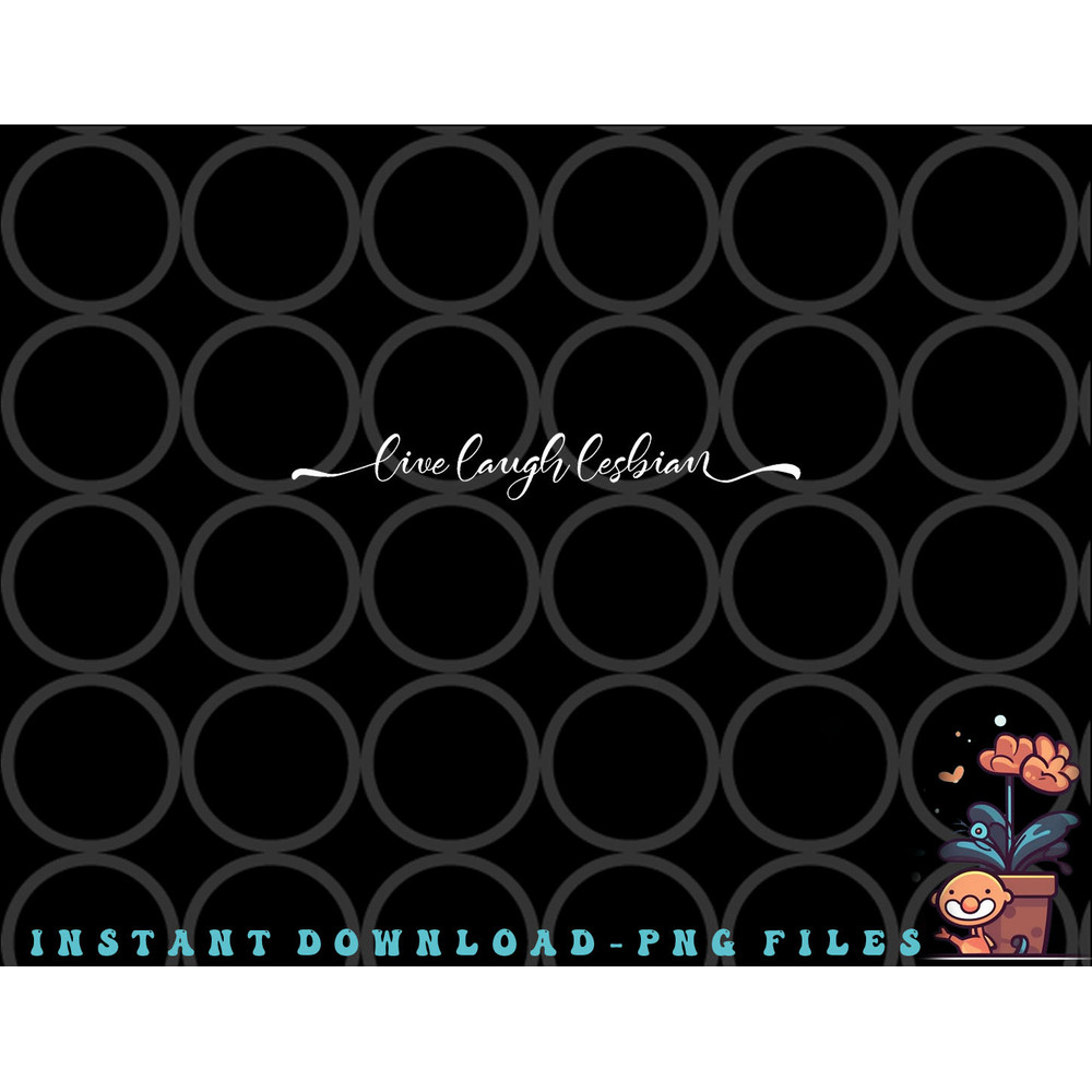 Womens live laugh lesbian png, digital download copy.jpg
