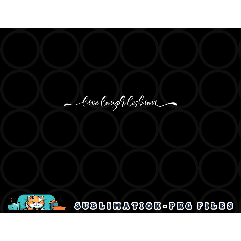 Womens live laugh lesbian png, digital download copy.jpg