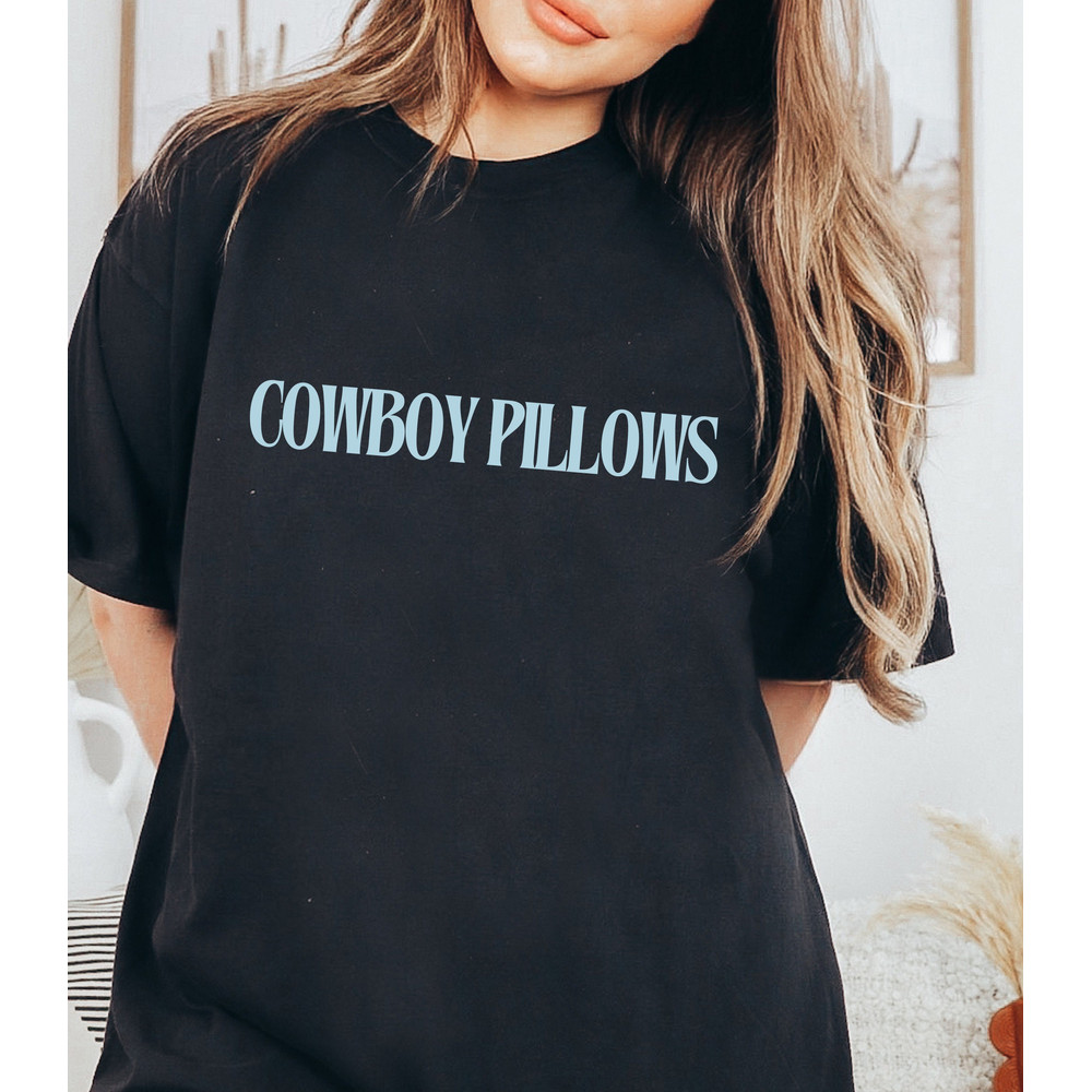 Cowboy Pillows - Unisex Comfort Colors T-Shirt, Funny Western Southern Cowgirl Shirt Women - 1.jpg