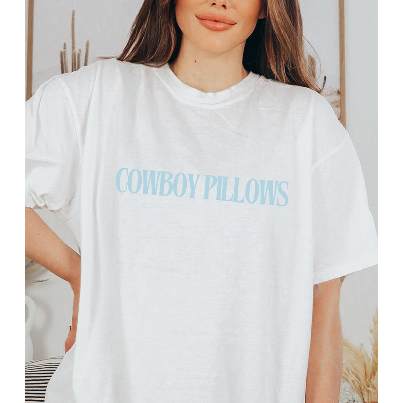 Cowboy Pillows - Unisex Comfort Colors T-Shirt, Funny Western Southern Cowgirl Shirt Women - 2.jpg