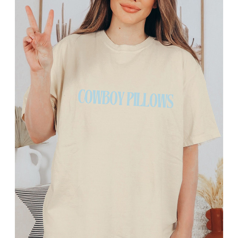 Cowboy Pillows - Unisex Comfort Colors T-Shirt, Funny Western Southern Cowgirl Shirt Women - 3.jpg