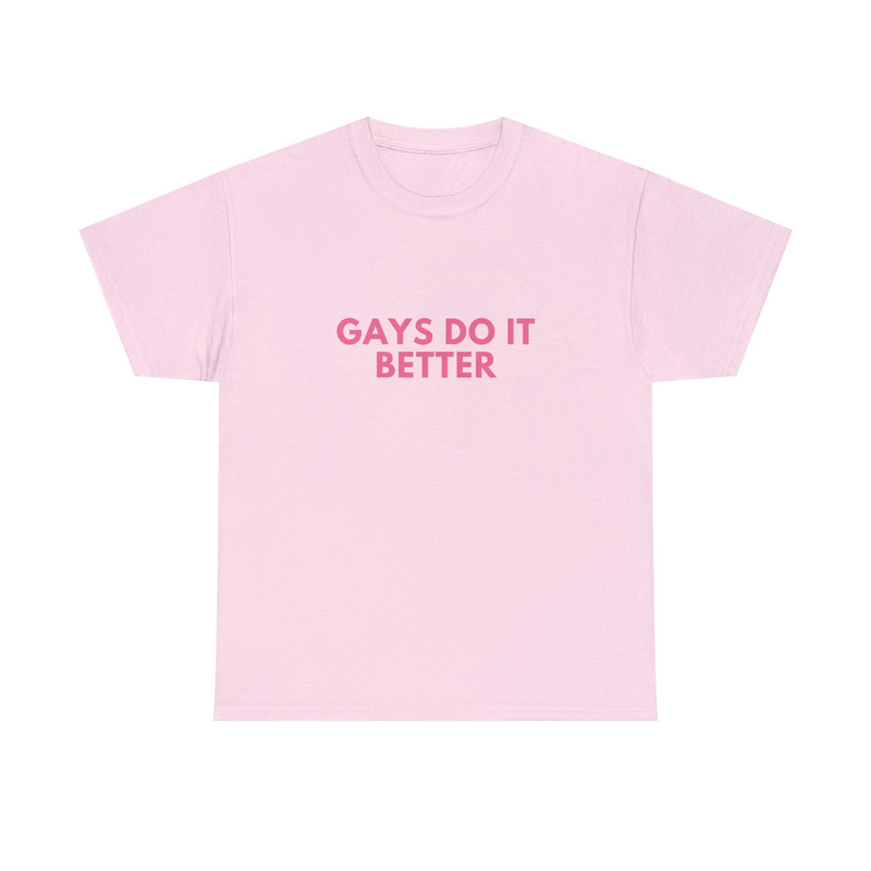 Gays Do It Better - Unisex T-Shirt, Funny LGBTQ Pride Tee, Gay Pride Month - 3.jpg