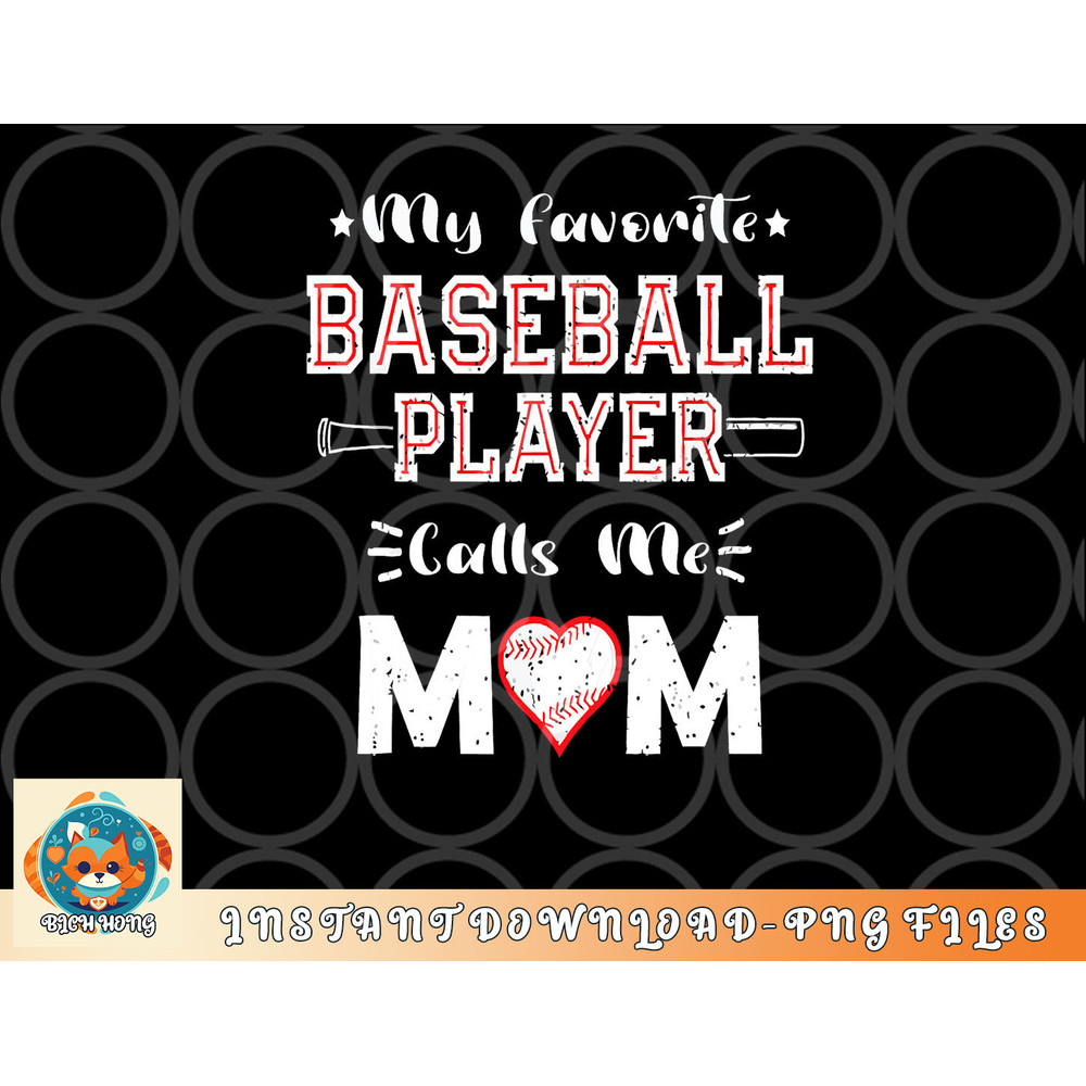 Womens My Favorite Baseball Player Calls Me Mom, Cute Mother s Day png, digital download copy.jpg