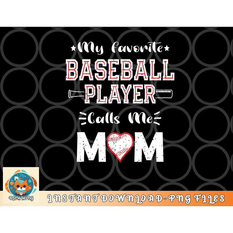 Womens My Favorite Baseball Player Calls Me Mom, Cute Mother s Day png, digital download copy.jpg