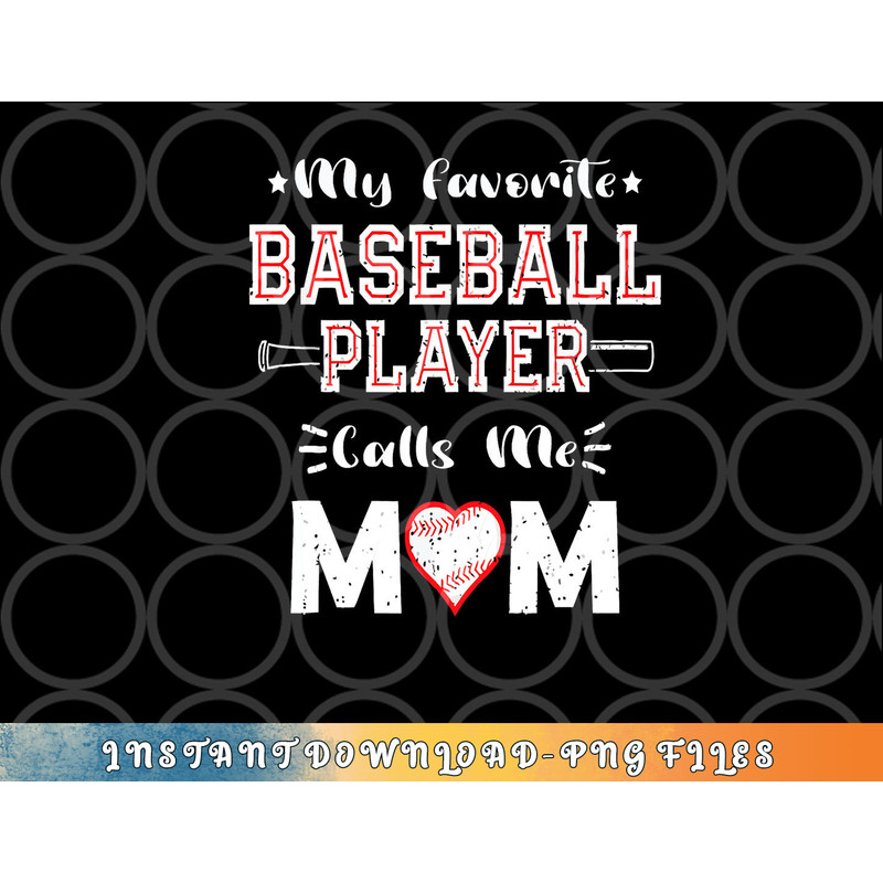 Womens My Favorite Baseball Player Calls Me Mom, Cute Mother s Day png, digital download copy.jpg